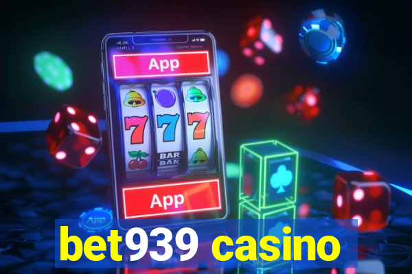bet939 casino